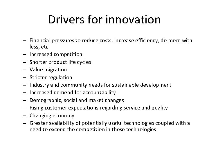 Drivers for innovation – Financial pressures to reduce costs, increase efficiency, do more with