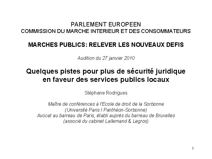 PARLEMENT EUROPEEN COMMISSION DU MARCHE INTERIEUR ET DES CONSOMMATEURS MARCHES PUBLICS: RELEVER LES NOUVEAUX