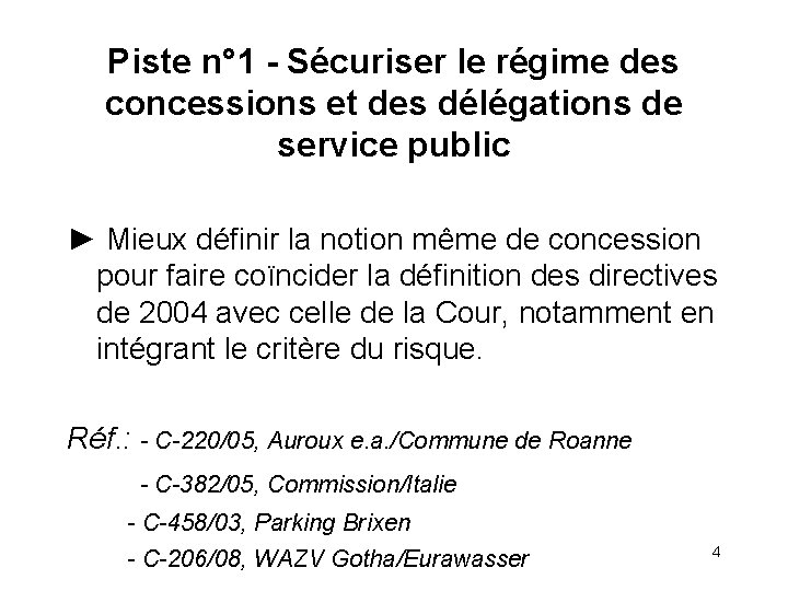 Piste n° 1 - Sécuriser le régime des concessions et des délégations de service