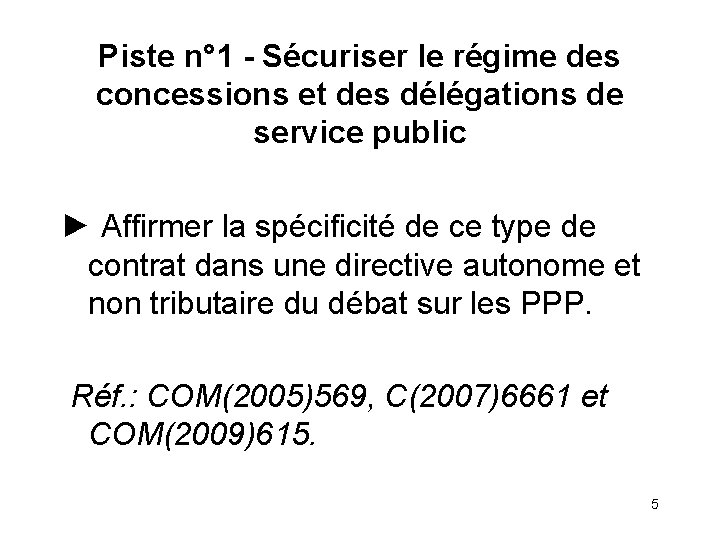 Piste n° 1 - Sécuriser le régime des concessions et des délégations de service