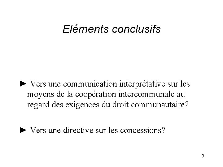 Eléments conclusifs ► Vers une communication interprétative sur les moyens de la coopération intercommunale