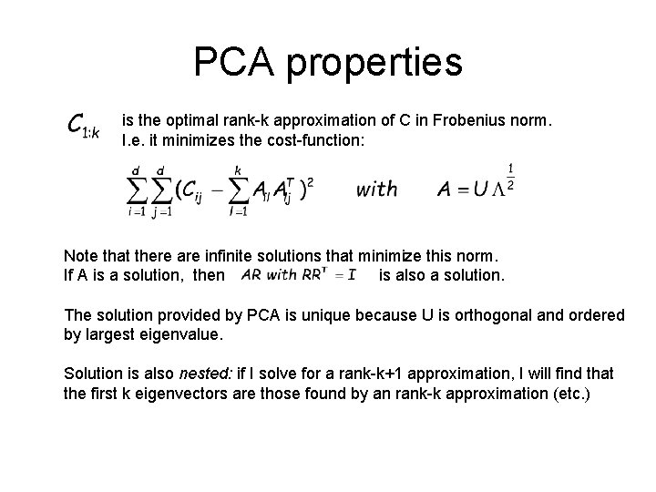 PCA properties is the optimal rank-k approximation of C in Frobenius norm. I. e.