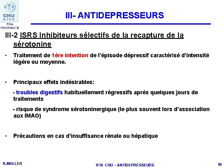 III- ANTIDEPRESSEURS Pôle PHARMACIE III-2 ISRS Inhibiteurs sélectifs de la recapture de la sérotonine