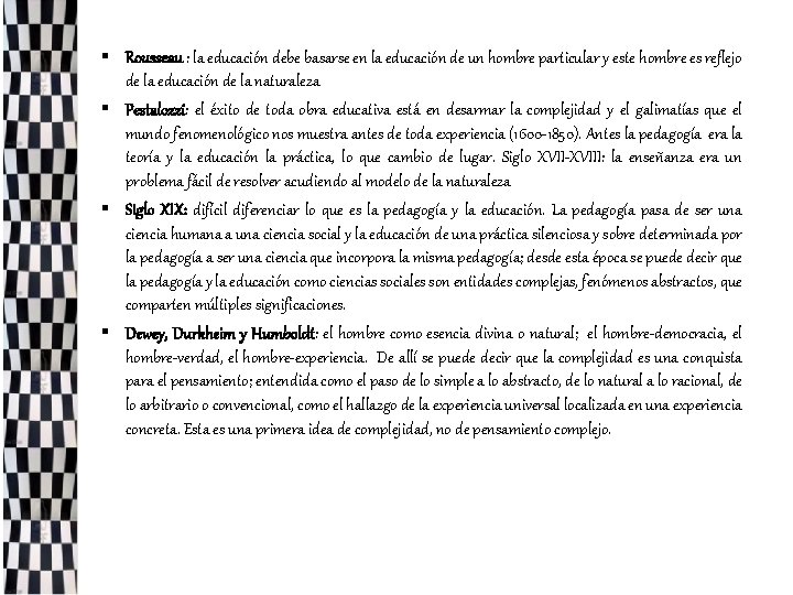 § Rousseau : la educación debe basarse en la educación de un hombre particular