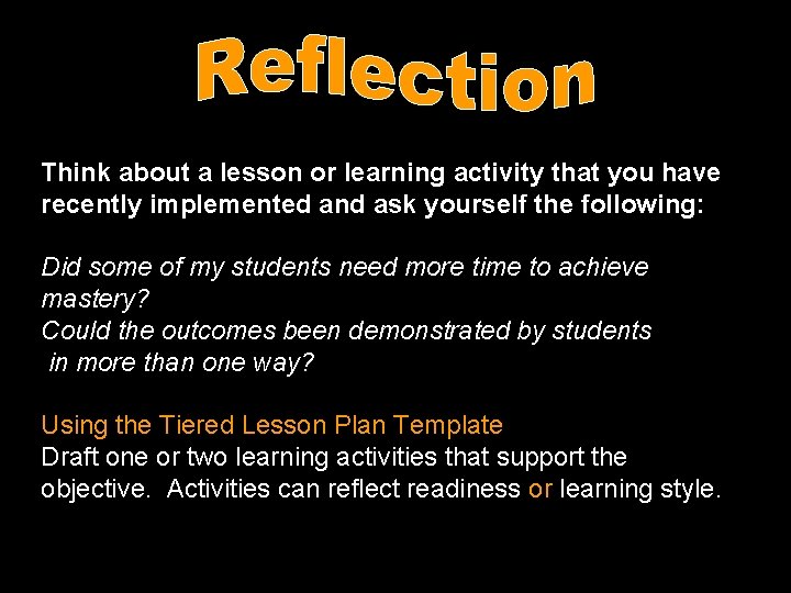 Think about a lesson or learning activity that you have recently implemented and ask