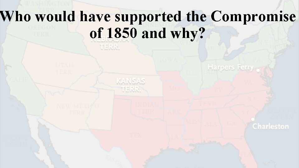 Who would have supported the Compromise of 1850 and why? 