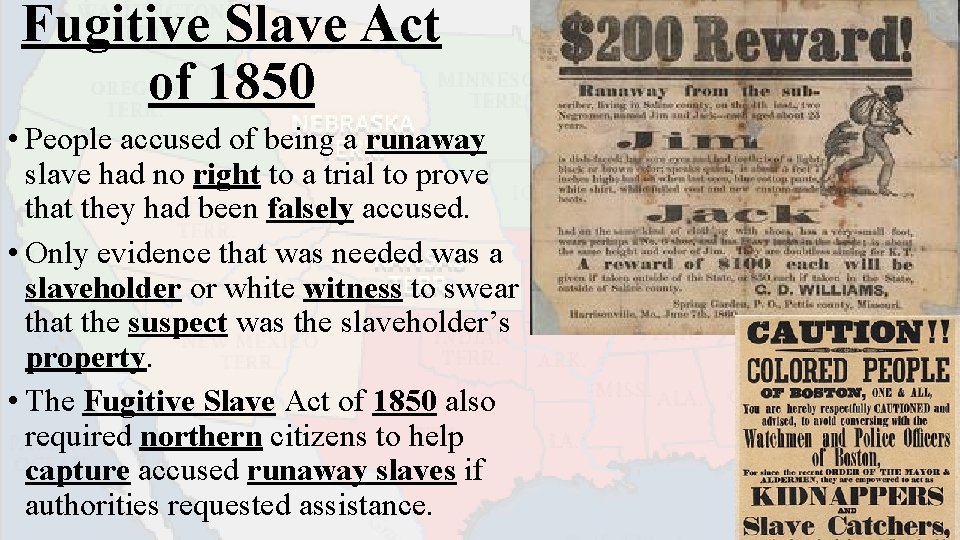 Fugitive Slave Act of 1850 • People accused of being a runaway slave had