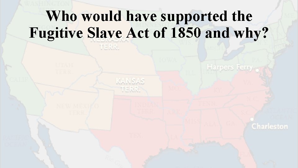 Who would have supported the Fugitive Slave Act of 1850 and why? 