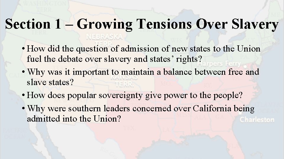 Section 1 – Growing Tensions Over Slavery • How did the question of admission