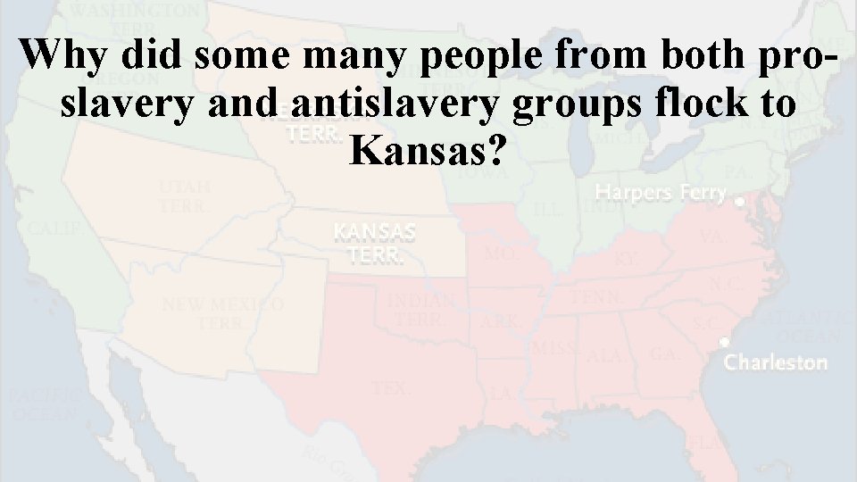 Why did some many people from both proslavery and antislavery groups flock to Kansas?