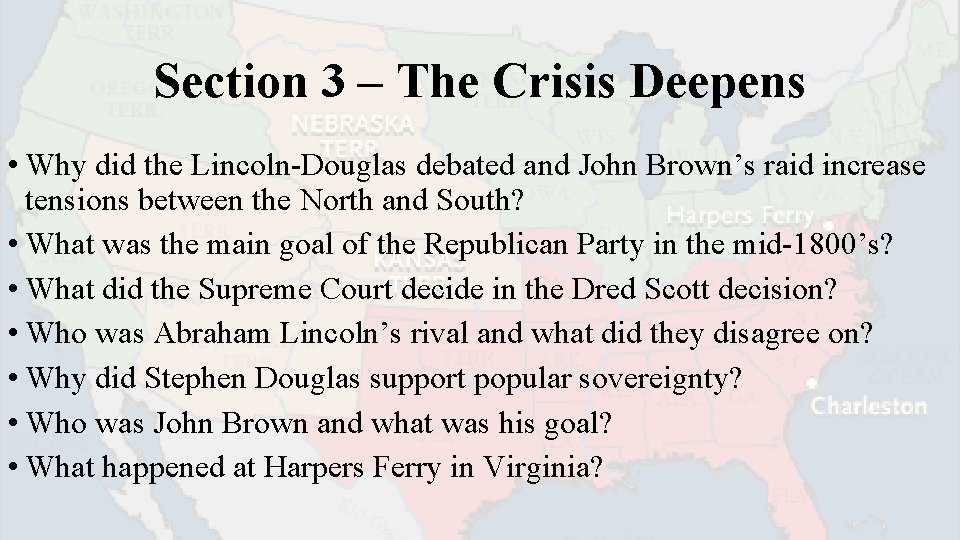 Section 3 – The Crisis Deepens • Why did the Lincoln-Douglas debated and John