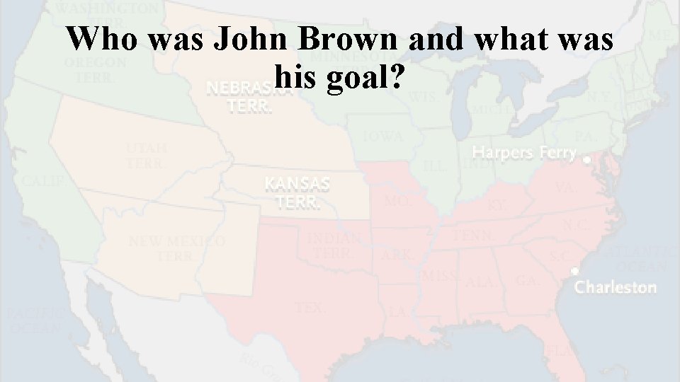 Who was John Brown and what was his goal? 