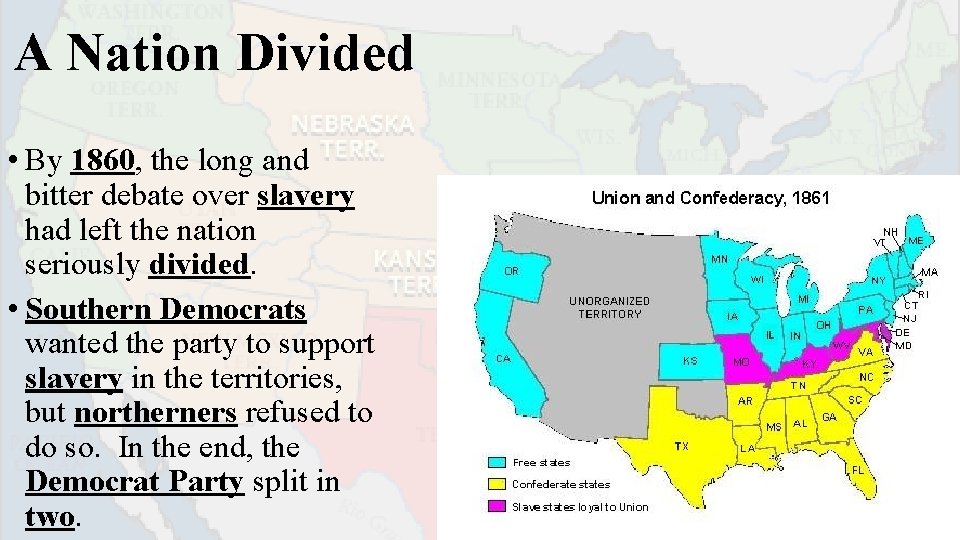 A Nation Divided • By 1860, the long and bitter debate over slavery had