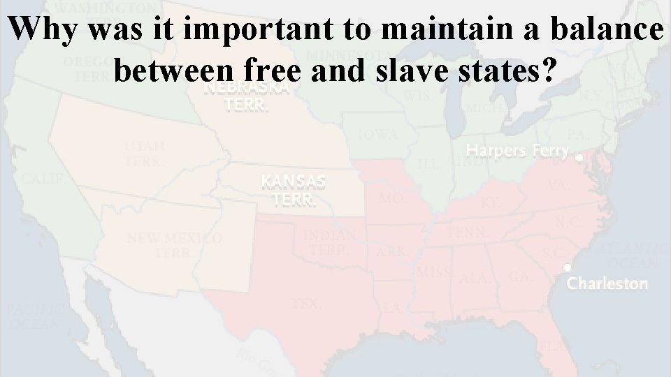 Why was it important to maintain a balance between free and slave states? 