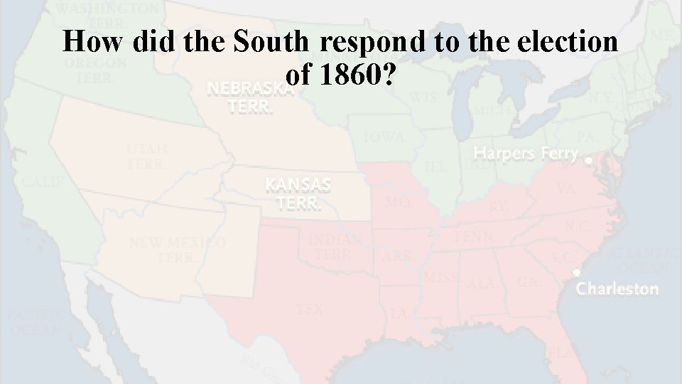 How did the South respond to the election of 1860? 