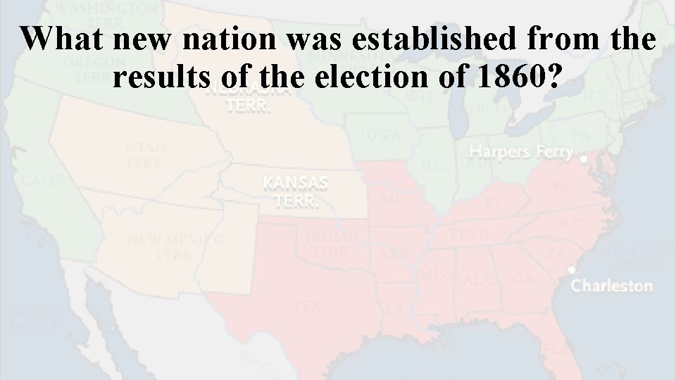 What new nation was established from the results of the election of 1860? 