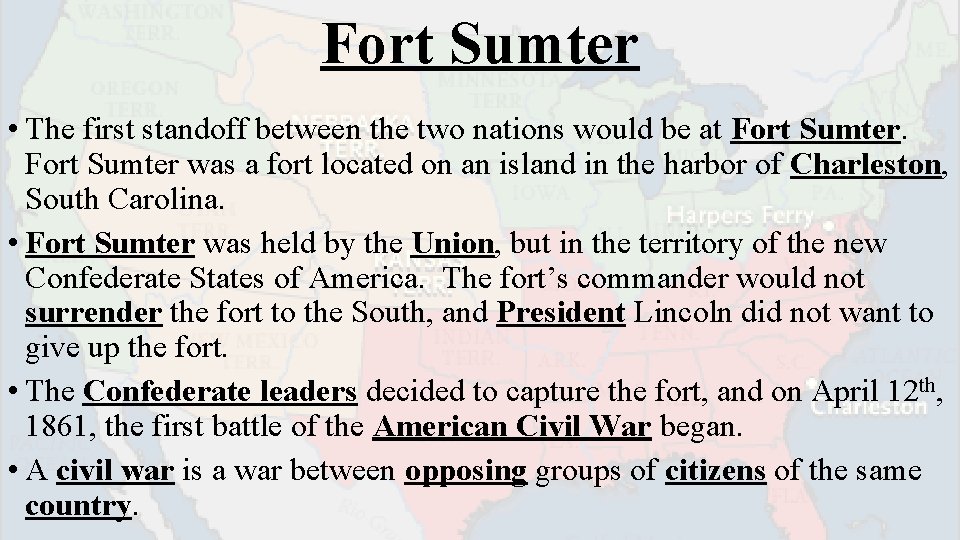 Fort Sumter • The first standoff between the two nations would be at Fort