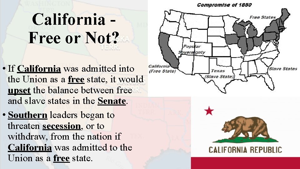 California Free or Not? • If California was admitted into the Union as a