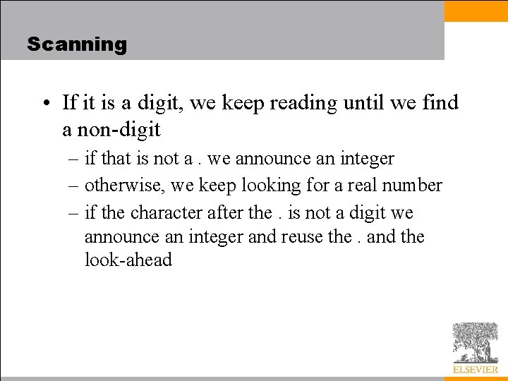 Scanning • If it is a digit, we keep reading until we find a