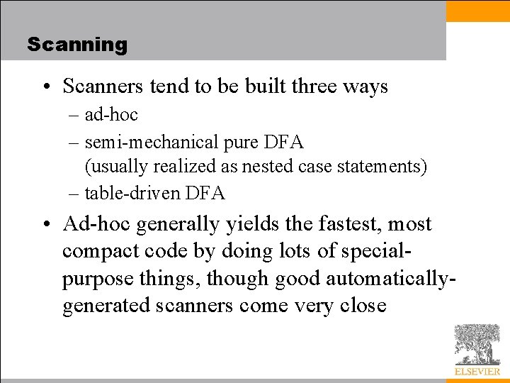 Scanning • Scanners tend to be built three ways – ad-hoc – semi-mechanical pure