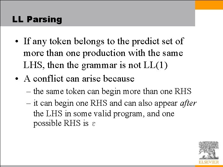 LL Parsing • If any token belongs to the predict set of more than