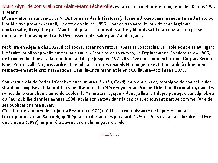 Marc Alyn, de son vrai nom Alain-Marc Fécherolle, est un écrivain et poète français