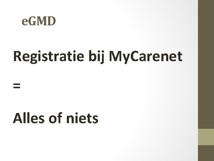 e. GMD Registratie bij My. Carenet = Alles of niets 