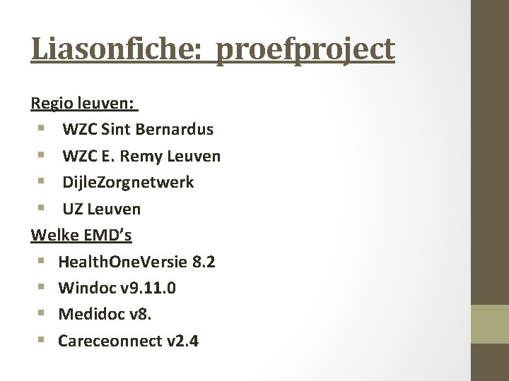 Liasonfiche: proefproject Regio leuven: § WZC Sint Bernardus § WZC E. Remy Leuven §