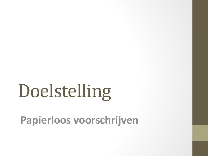 Doelstelling Papierloos voorschrijven 