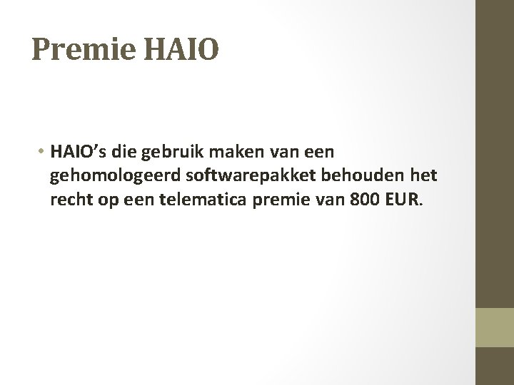 Premie HAIO • HAIO’s die gebruik maken van een gehomologeerd softwarepakket behouden het recht