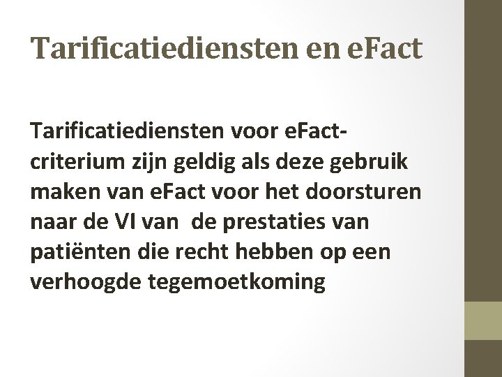 Tarificatiediensten en e. Fact Tarificatiediensten voor e. Factcriterium zijn geldig als deze gebruik maken