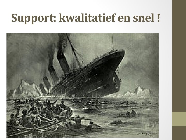 Support: kwalitatief en snel ! 