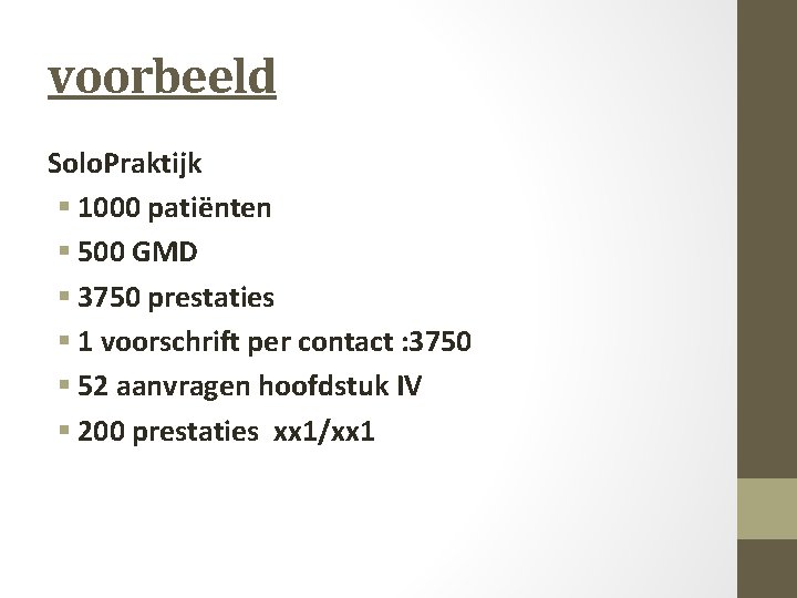 voorbeeld Solo. Praktijk § 1000 patiënten § 500 GMD § 3750 prestaties § 1