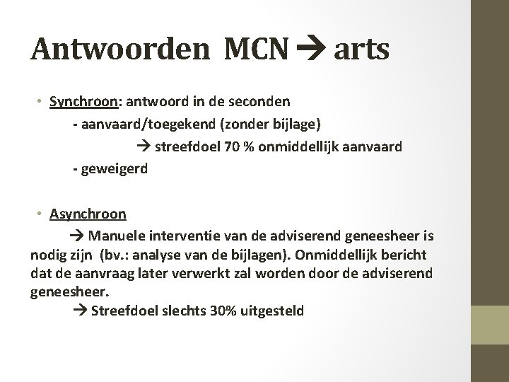 Antwoorden MCN arts • Synchroon: antwoord in de seconden - aanvaard/toegekend (zonder bijlage) streefdoel