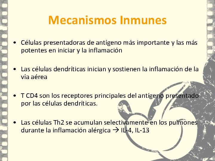 Mecanismos Inmunes • Células presentadoras de antígeno más importante y las más potentes en Mecanismos Inmunes • Células presentadoras de antígeno más importante y las más potentes en