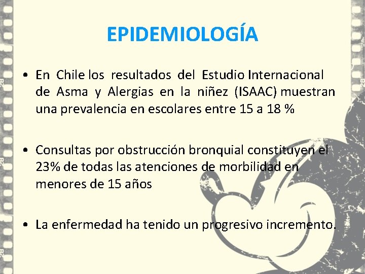 EPIDEMIOLOGÍA • En Chile los resultados del Estudio Internacional de Asma y Alergias en EPIDEMIOLOGÍA • En Chile los resultados del Estudio Internacional de Asma y Alergias en
