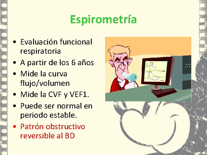 Espirometría • Evaluación funcional respiratoria • A partir de los 6 años • Mide Espirometría • Evaluación funcional respiratoria • A partir de los 6 años • Mide