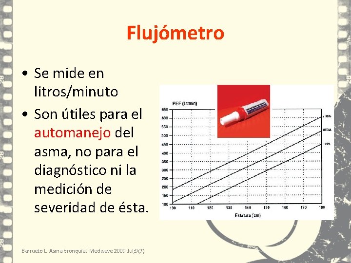 Flujómetro • Se mide en litros/minuto • Son útiles para el automanejo del asma, Flujómetro • Se mide en litros/minuto • Son útiles para el automanejo del asma,