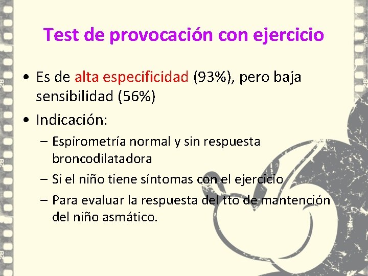 Test de provocación con ejercicio • Es de alta especificidad (93%), pero baja sensibilidad Test de provocación con ejercicio • Es de alta especificidad (93%), pero baja sensibilidad