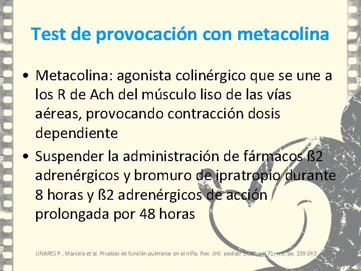 Test de provocación con metacolina • Metacolina: agonista colinérgico que se une a los Test de provocación con metacolina • Metacolina: agonista colinérgico que se une a los