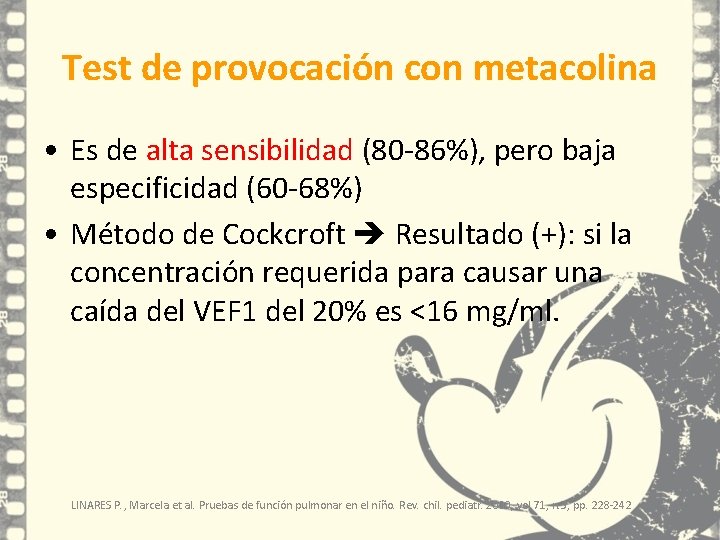 Test de provocación con metacolina • Es de alta sensibilidad (80 -86%), pero baja Test de provocación con metacolina • Es de alta sensibilidad (80 -86%), pero baja