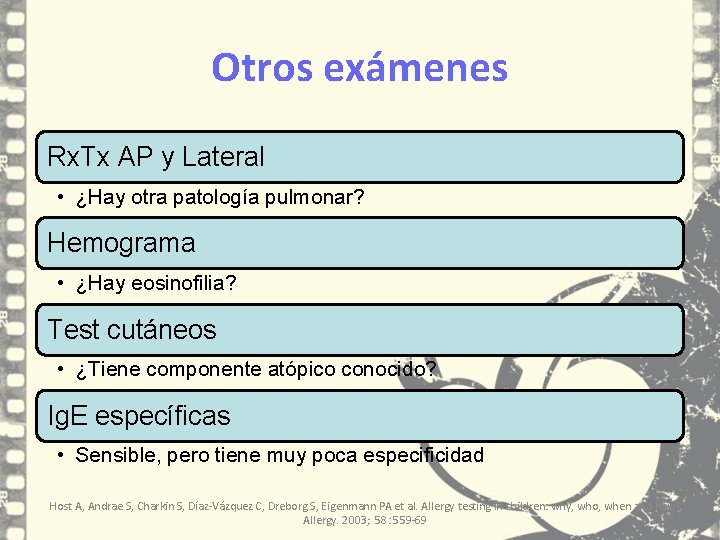 Otros exámenes Rx. Tx AP y Lateral • ¿Hay otra patología pulmonar? Hemograma • Otros exámenes Rx. Tx AP y Lateral • ¿Hay otra patología pulmonar? Hemograma •