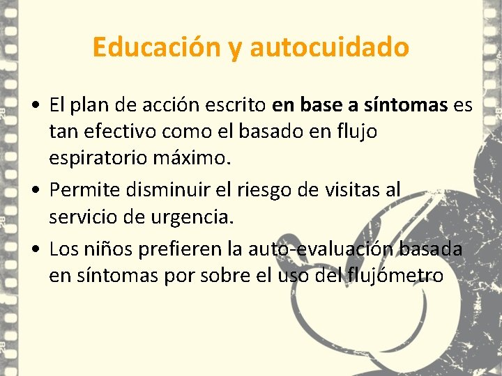 Educación y autocuidado • El plan de acción escrito en base a síntomas es Educación y autocuidado • El plan de acción escrito en base a síntomas es