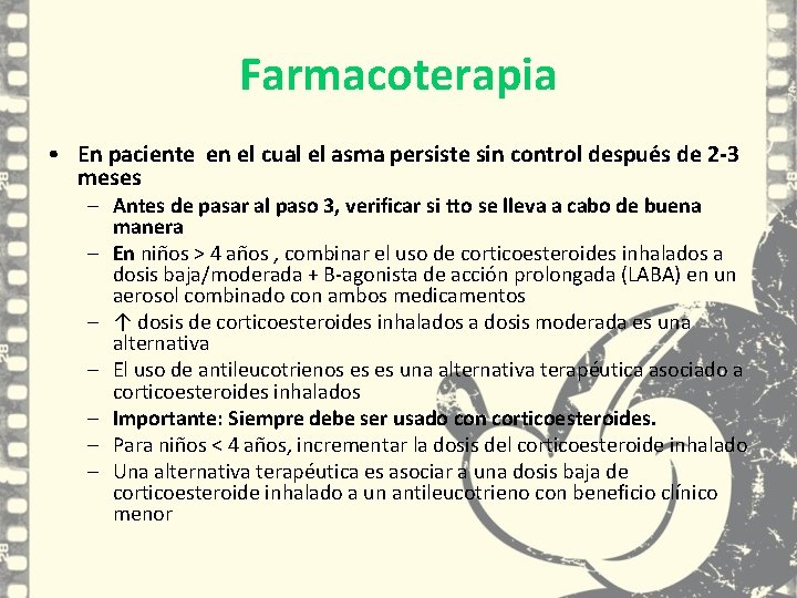 Farmacoterapia • En paciente en el cual el asma persiste sin control después de Farmacoterapia • En paciente en el cual el asma persiste sin control después de