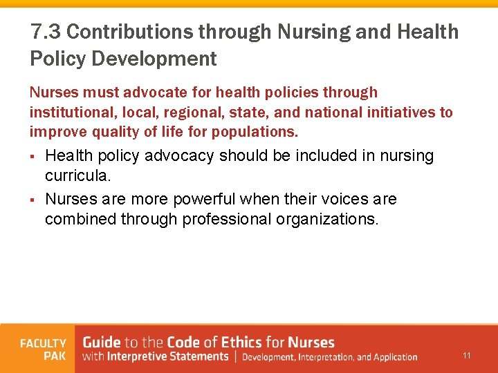 7. 3 Contributions through Nursing and Health Policy Development Nurses must advocate for health