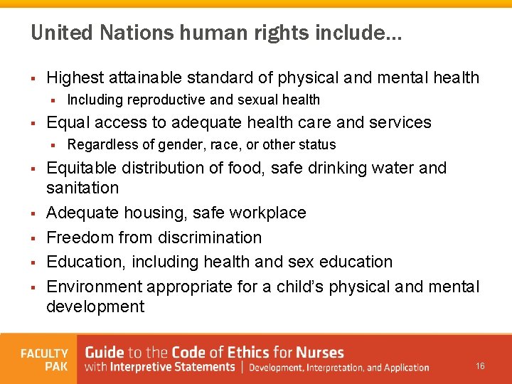 United Nations human rights include… § Highest attainable standard of physical and mental health