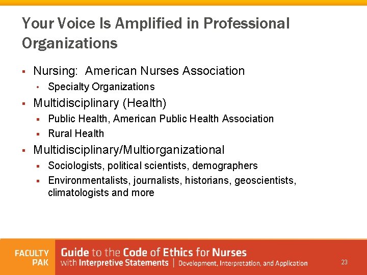 Your Voice Is Amplified in Professional Organizations § Nursing: American Nurses Association • §