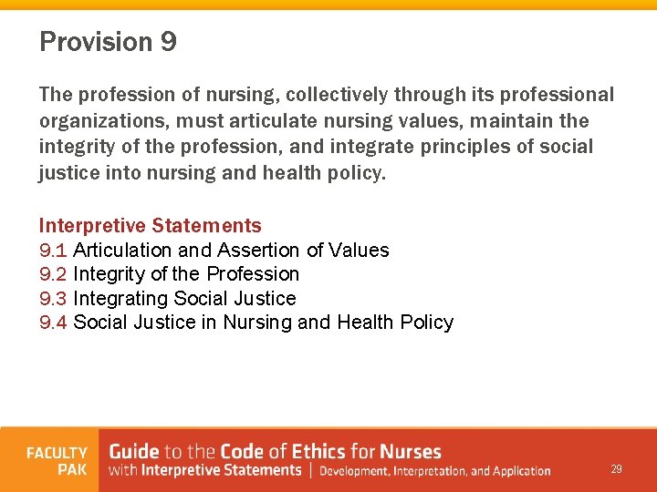 Provision 9 The profession of nursing, collectively through its professional organizations, must articulate nursing