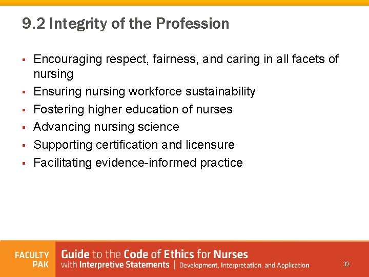 9. 2 Integrity of the Profession § § § Encouraging respect, fairness, and caring