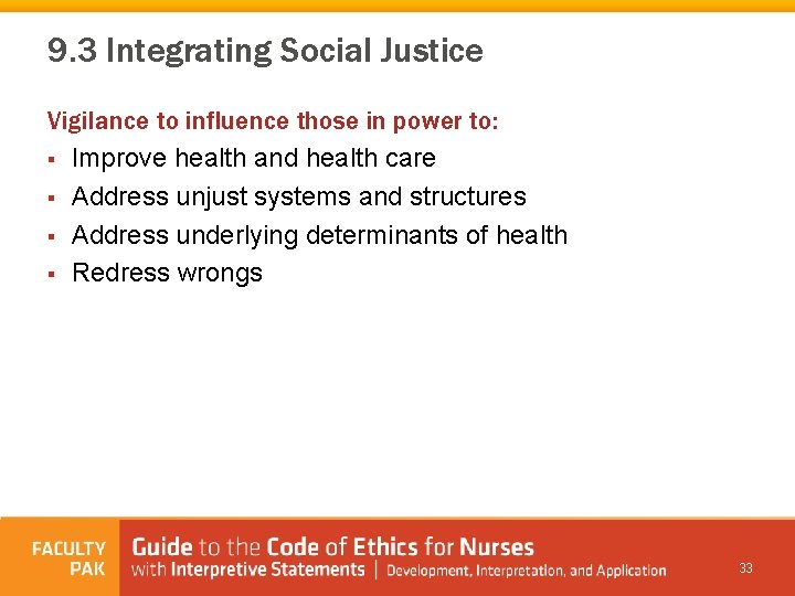 9. 3 Integrating Social Justice Vigilance to influence those in power to: § Improve